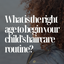What is the right age to begin your child’s haircare routine?