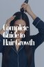 The Complete Guide to Hair Growth & Scalp Health: Routine, Ingredients, and Results