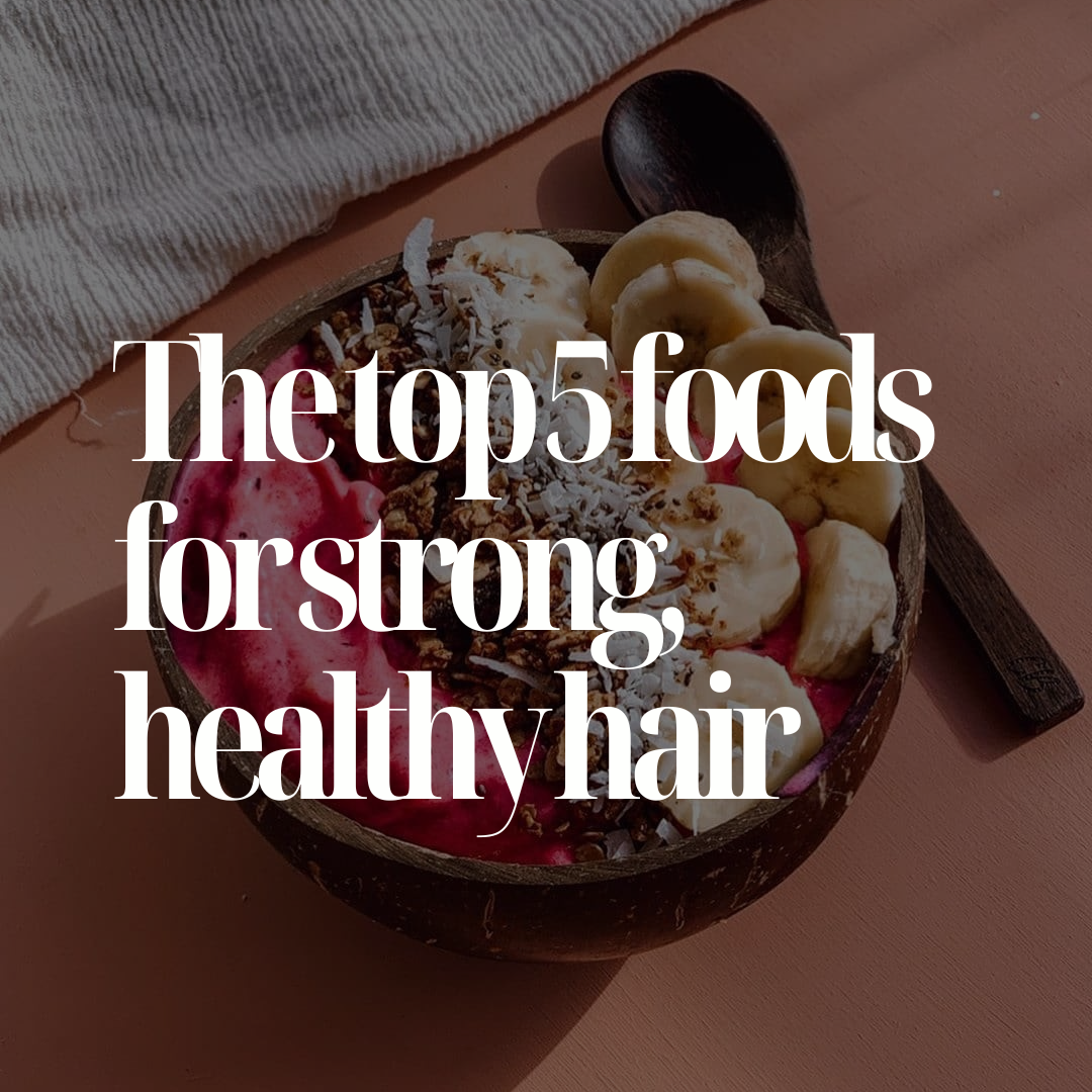 The Top 5 Foods for Strong, Healthy Hair – ByErim
